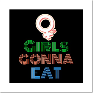 GIRLS GONNA EAT Posters and Art